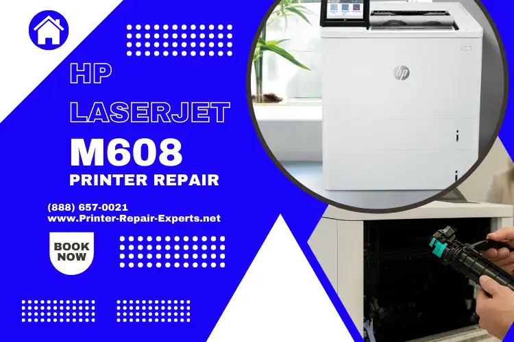 HP Laserjet M608 Printer Repair, HP Laserjet M609 Printer Repair, HP Laserjet M607 Printer Repair