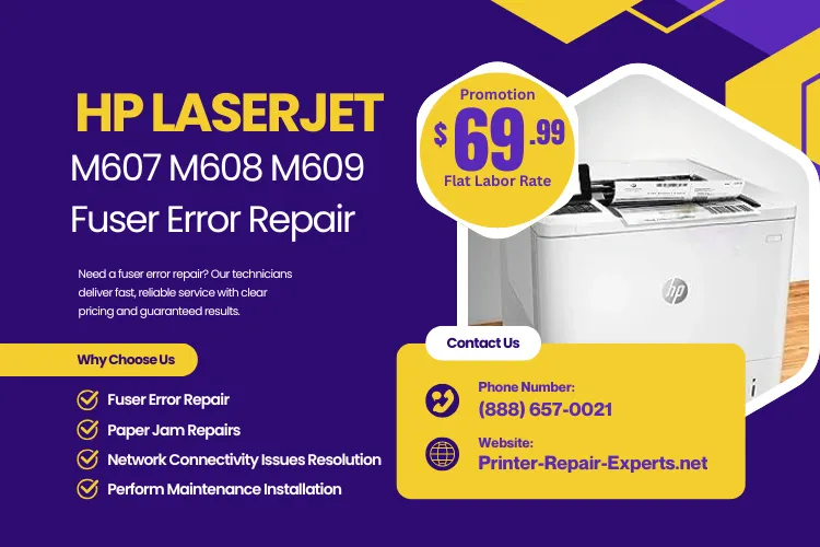HP LaserJet M607 M608 M609 Fuser Error - Same-day onsite fuser error repair service for HP LaserJet printers with 6-month warranty and new client promotion