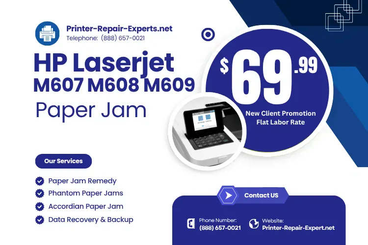 HP Laserjet M607 M608 M609 Paper Jam - HP LaserJet M607 M608 M609 paper jam repair service graphic with same-day onsite service, 6-months warranty, and $69.99 new client promotion