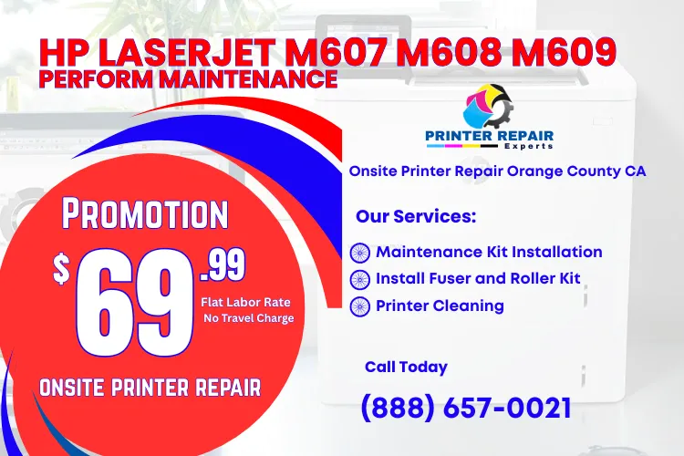 HP Laserjet M607 M608 M609 Perform Maintenance | Maintenance kit installation service panel listing phone number, email, warranty and onsite repair promotion