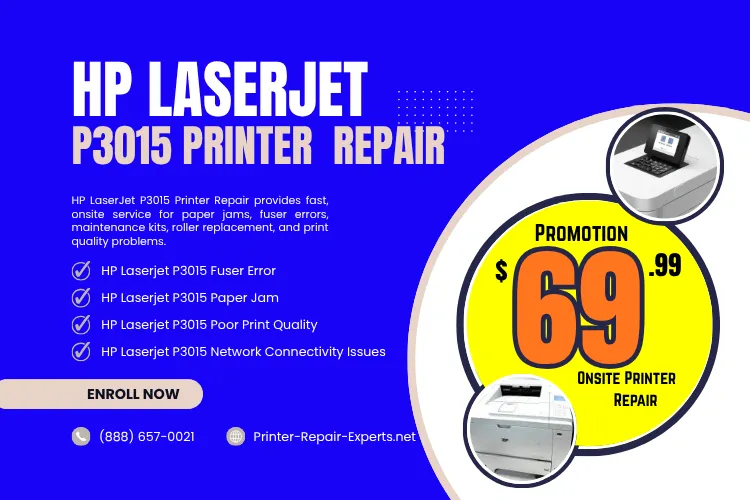 HP Laserjet P3015 Printer Repair | $69.99 onsite HP LaserJet repair promotion with 6-months warranty, phone (888) 657-0021