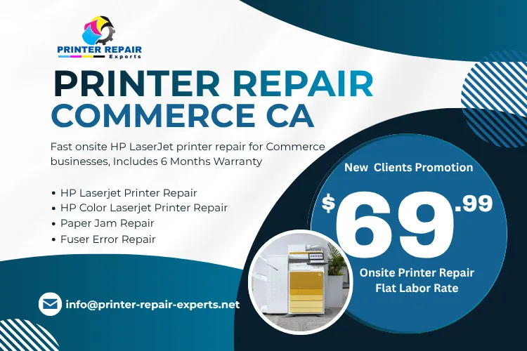 Printer Repair Commerce CA - Same-day onsite HP LaserJet repair in Commerce CA with 6-month warranty and $69.99 new client promotion